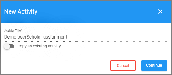 peerScholar interface. New Activity. Activity Title: Demo peerScholar assignment. Option to copy an existing activity. Cancel or Continue.
